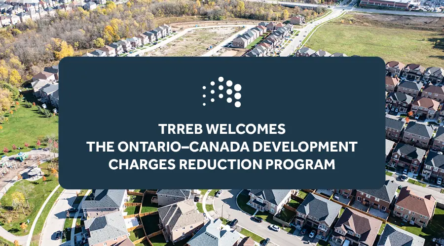 TRREB Welcomes Launch of Ontario–Canada Development Charges Reduction Program