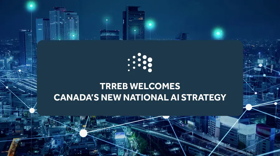 TRREB Welcomes Launch of Canada’s New National Artificial Intelligence Strategy